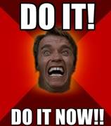 do-it-now-arnold-schwarzeneggar